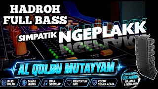 Download lagu CEK SOUND HADROH • Sholawat Al Qolbu Mutayyam •KENDANG NGEPLAK SIMPATIK mp3