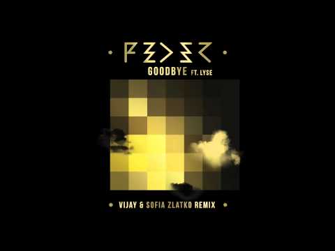 Feder - Goodbye (Vijay & Sofia Zlatko Remix)
