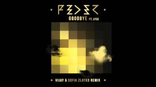 Feder - Goodbye (Vijay &amp; Sofia Zlatko Remix)