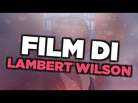 I migliori film di Lambert Wilson