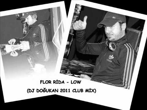 FLOR RİDA - LOW (DJ DOĞUKAN 2011 CLUB MİX).wmv