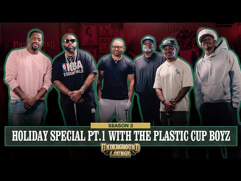 Holiday Special Pt.1 W/ The Plastic Cup Boyz | The Underground Lounge S3 E.17