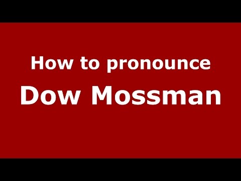 How to pronounce Dow Mossman (American English/US)  - PronounceNames.com