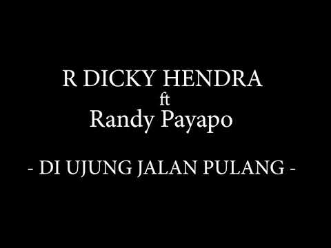 R DICKY HENDRA - DI UJUNG JALAN PULANG ( mp3 )