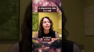 A dopamina não é vilã