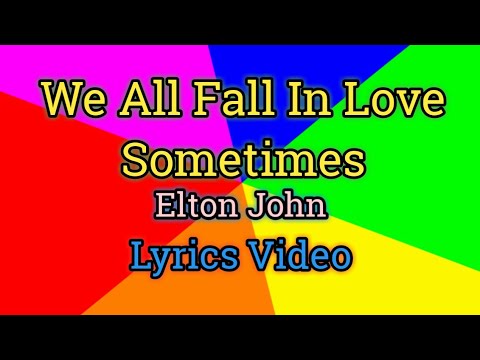 We All Fall In Love Sometimes - Elton John (Lyrics Video)