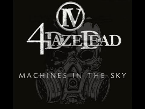 4 Daze Dead - Machines In The Sky (Official Music Video)