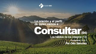 Miniatura del video: 13- El perfil de a quien consultar | Proverbios 15:22 | Ps. Otto Sánchez