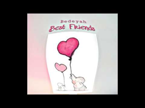 Bedeyah - Best Friends (Audio)