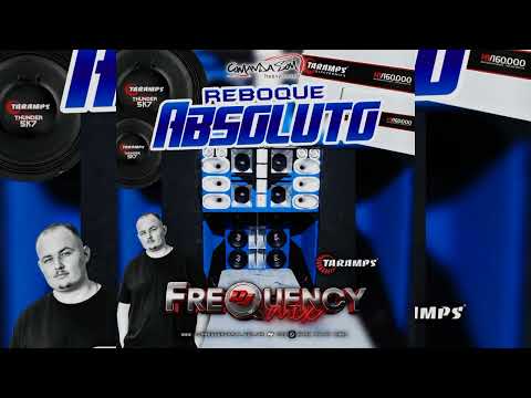 REBOQUE ABSOLUTO - DJ FREQUENCY MIX