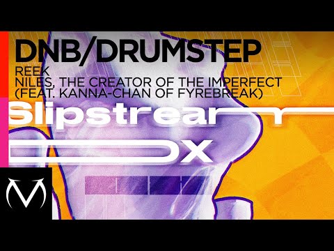 [Drum & Bass/Drumstep] - ReeK - Niles, The Creator Of The Imperfect (ft. Kanna-Chan of Fyrebreak)