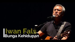 Download lagu Iwan Fals - Bunga Kehidupan   Lirik - Lagu Tidak Beredar mp3