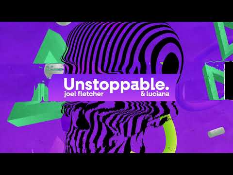 Joel Fletcher & Luciana - Unstoppable