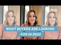 What Buyers are Looking for in 2022