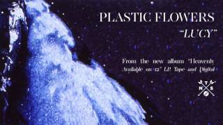 Plastic Flowers – Lucy (Audio)