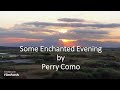 Perry Como - Some Enchanted Evening