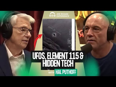 Joe Rogan Experience: UFOs, Element 115 & Hidden Tech: The Secrets They Won’t Tell You - Hal Puthoff