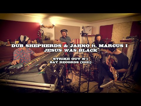 Dub Shepherds x Jahno ft. Marcus I - Jesus Was Black (Live session at Bat Records) #batrecords