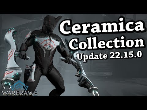 Warframe | Ceramica Collection [Update 22.15.0]