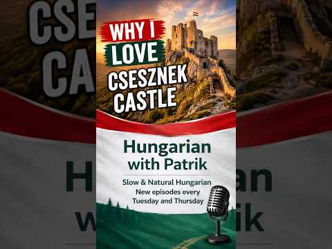 What I Like About Csesznek Castle | Slow Hungarian Podcast