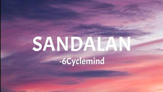 SANDALAN - 6Cyclemind (lyrics)🎵