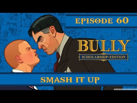 Bully Scholarship Edition | Smash it Up
