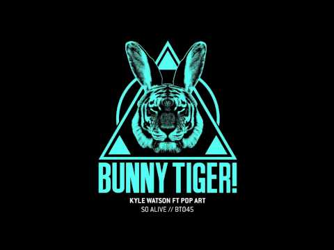Kyle Watson ft. PopArt - So Alive (PopArt Remix) // BT045 [OUT NOW!]