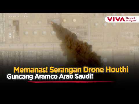 Houthi Kembali Serang Arab Saudi, Kilang Aramco di Jizan Jadi Sasaran