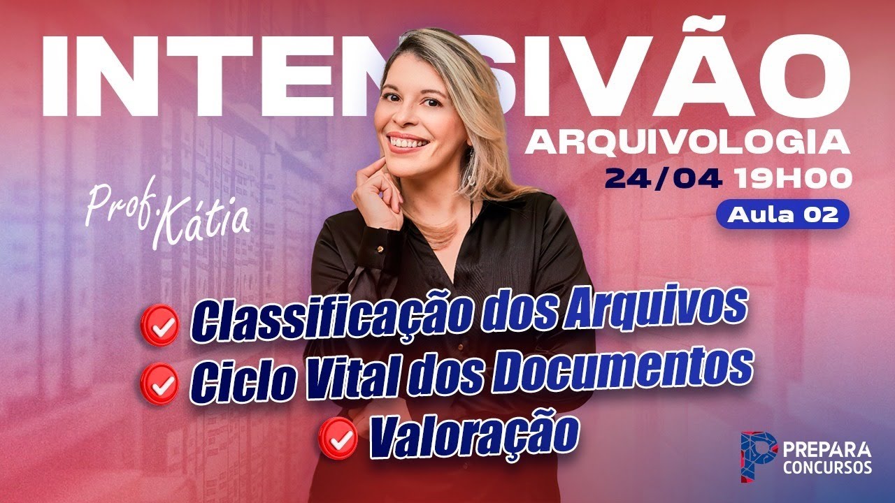 INTENSIVÃO ARQUIVOLOGIA - Prof Kátia Aula 02