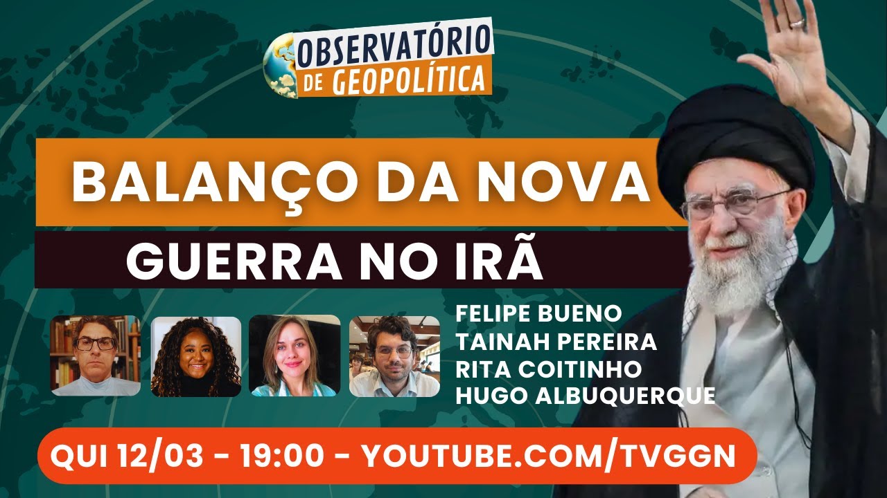Balanço da Nova Guerra no Irã | Observatório de Geopolítica - 12/03/2026