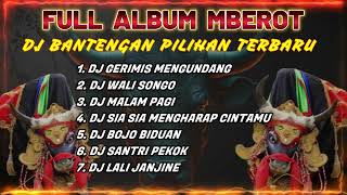Download lagu DJ BANTENGAN VIRAL FULL ALBUM TERBARU | DJ GERIMIS MENGUNDANG | FULL MBEROT mp3