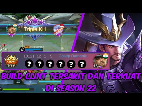 Build Clint Tersakit Dan Terkuat Di Season 22 || Mobile Legends