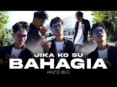 KKZ D BLG - JIKA KO SU BAHAGIA (OFFICIAL MUSIC VIDEO)