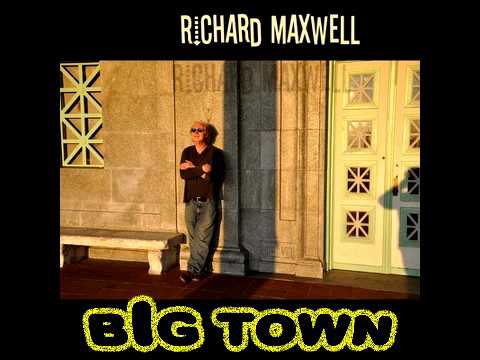 Big Town - Richard Maxwell