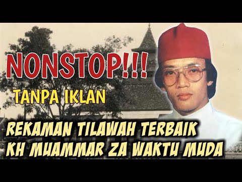 LIVE TILAWAH KH MUAMMAR ZA NONSTOP!!!! TANPA IKLAN