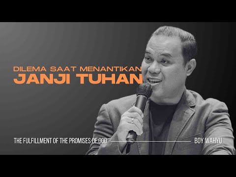 Dilema Saat Menantikan Janji Tuhan - Boy Wahyu