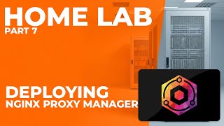 Stop Using IP Addresses! - Ep. 7: Reverse Proxy with Nginx Proxy Manager