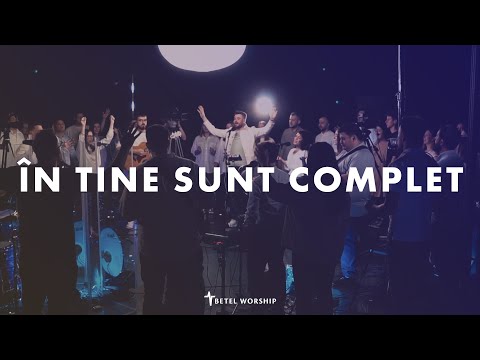 Betel Worship - În Tine sunt complet | Live Session