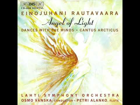 Einojuhani Rautavaara - Symphony No.7 (Angel Of Light)/Dances With Winds/Cantus Arcticus