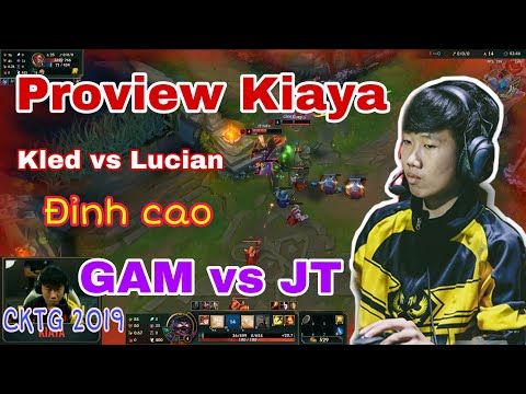 Proview Kiaya - Màn hình Kiaya đánh Kled với pha Solo kill đỉnh cao trong trận GAM vs JT - CKTG 2019