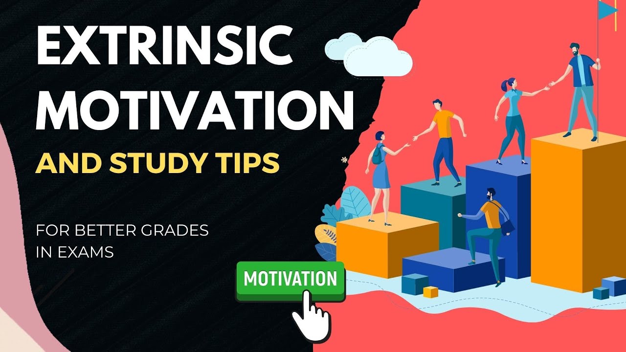 Extrinsic motivation and study tips - Follow these 6 study tips