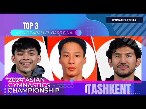 Top 3 in Men's Parallel Bars Final - 2024 Tashkent Asian Gymnastics Championships