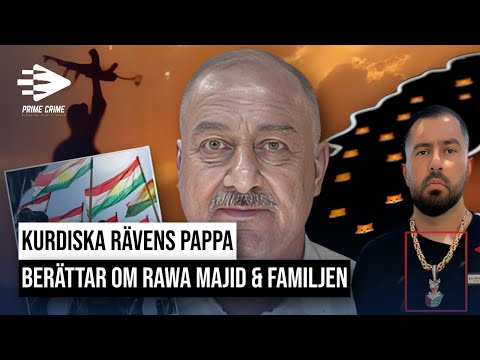RAWA MAJIDS (KURDISKA RÄVEN) PAPPA REKAWT MAJID BERÄTTAR OM SONEN & FAMILJENS LIV