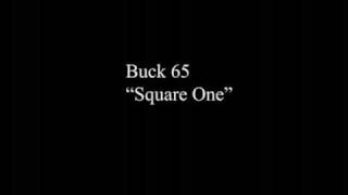 Buck 65  - &quot;Square One&quot;