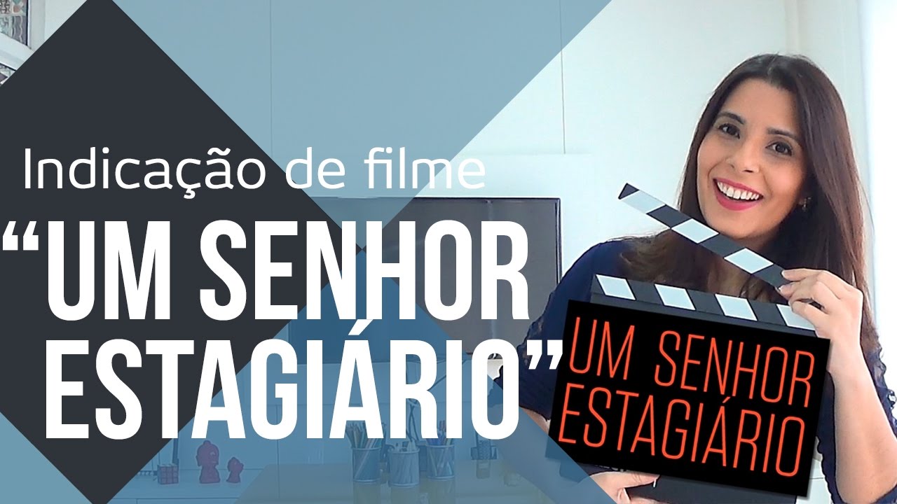 ANÁLISE DO FILME "UM SENHOR ESTAGIÁRIO" | CANAL DO COACHING