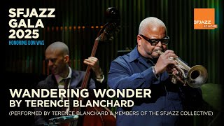 Terence Blanchard &amp; the SFJAZZ Collective perform “Wandering Wonder” (SFJAZZ Gala 2025)