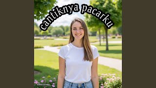 Download lagu Cantiknya Pacarku mp3