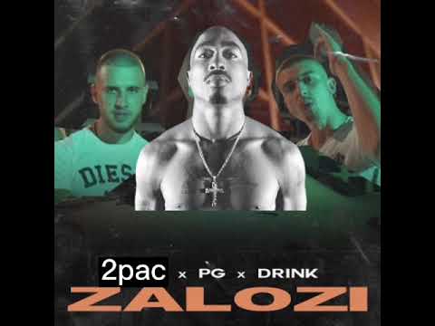 PG x DRINK x 2pac – Zalozi ft. Kitip