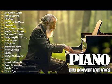 Beautiful Romantic Piano Love Songs Melodies - Great Relaxing Piano Instrumental Love Songs Ever
