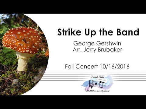 Strike Up the Band | George Gershwin | Arr. Jerry Brubaker | Forest Hills Adult Community Band